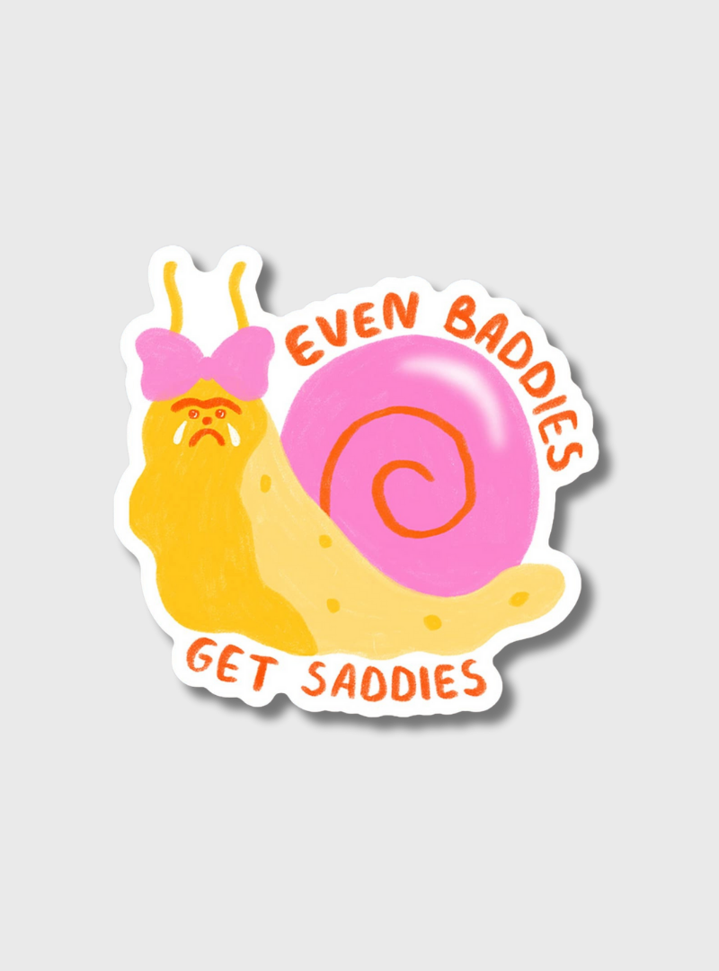 Sticker Even Baddies Get Saddies