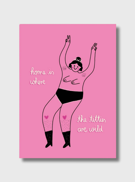 Postkarte Home Is Where the Titties Are Wild